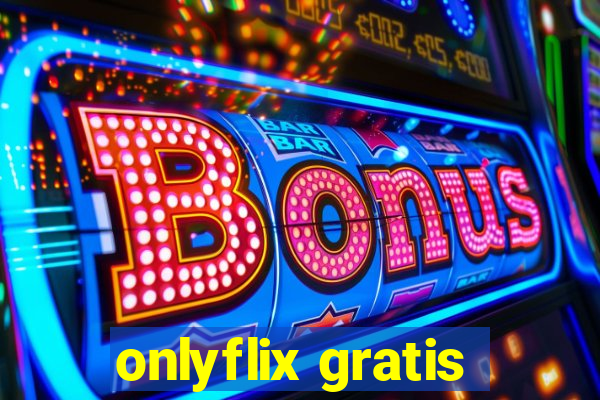 onlyflix gratis